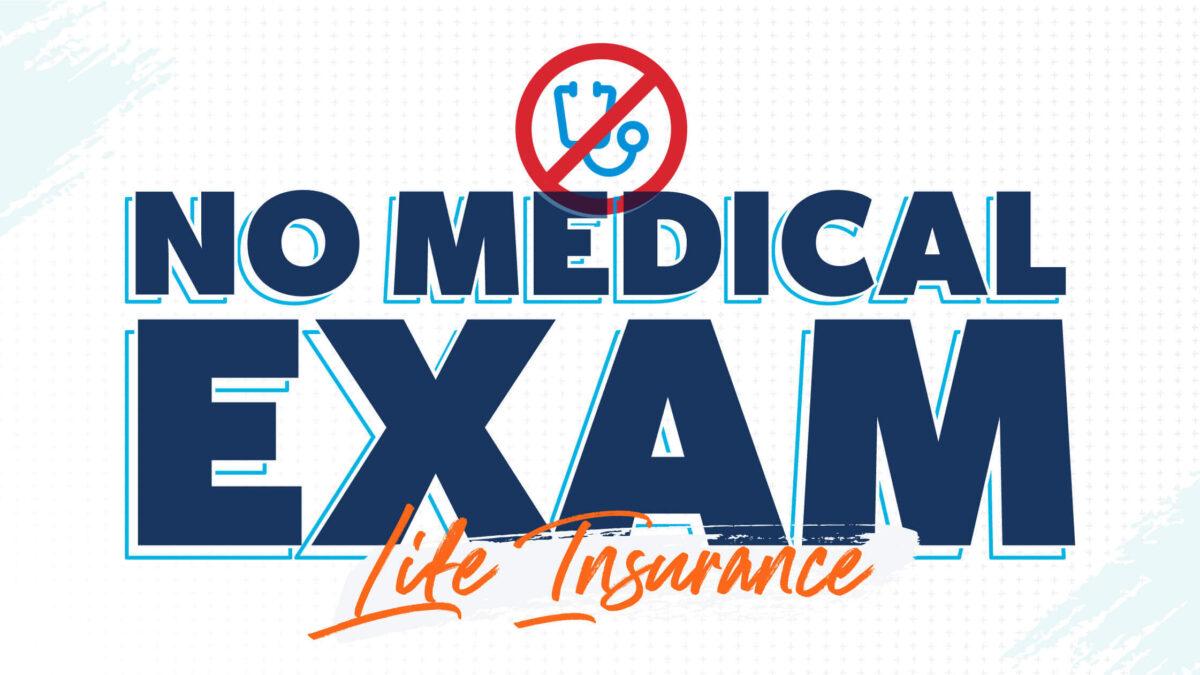Understanding No Exam Life Insurance Policies